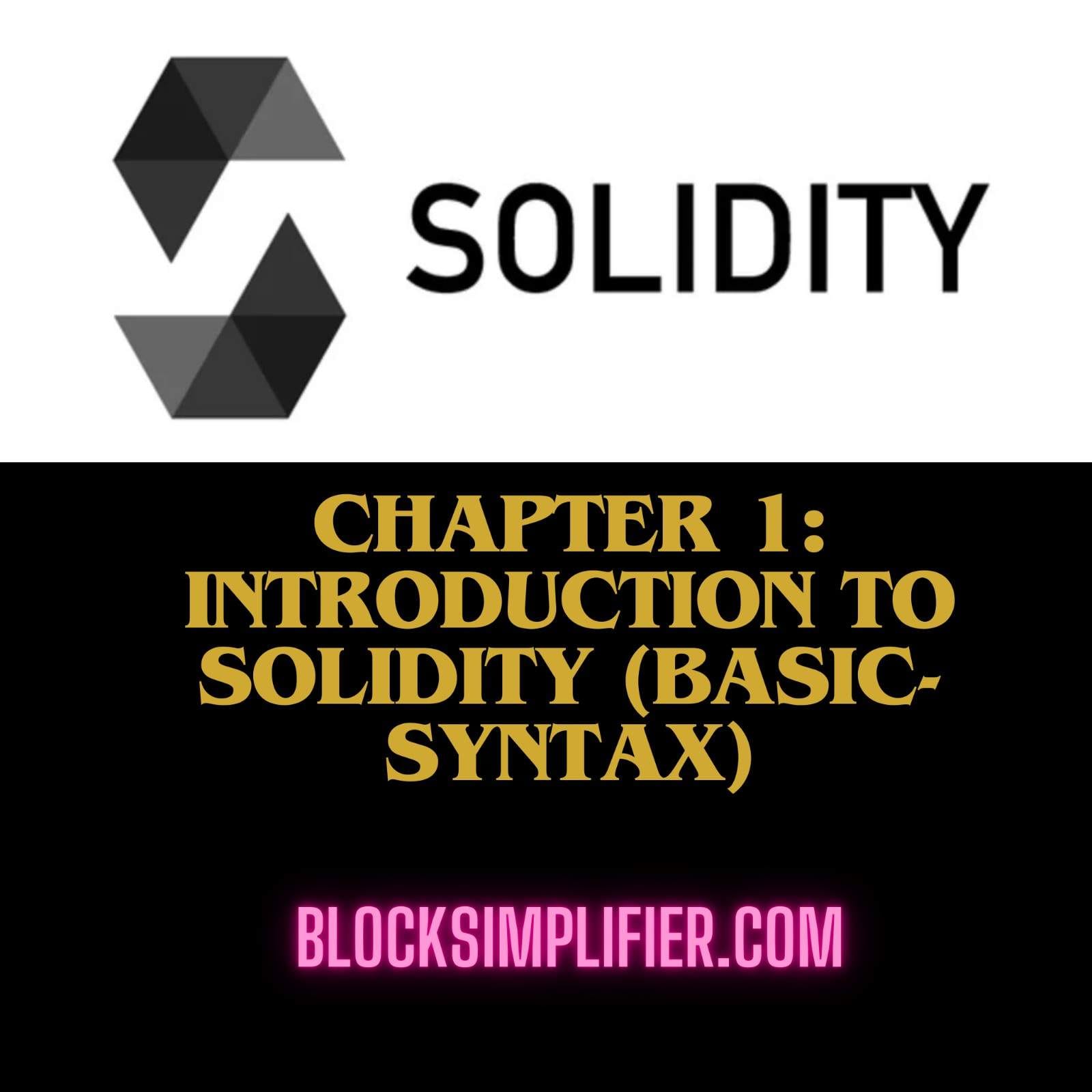 Chapter 1: Introduction to Solidity (Basic-Syntax)-blocksimplifier
