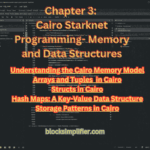Chapter 3: Cairo Starknet Programming- Memory and Data Structures