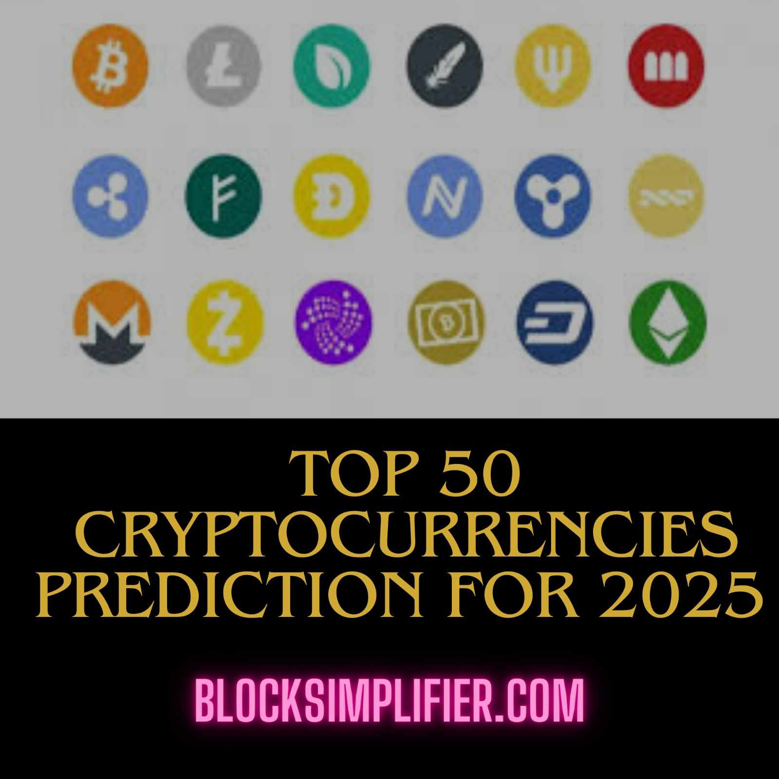 Top 50 Cryptocurrencies Prediction for 2025-blocksimplifier