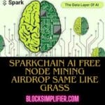 SparkChain AI free node mining Airdrop Same like Grass