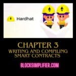 Chapter 3: Writing and Compiling Solidity Smart Contracts using Hardhat