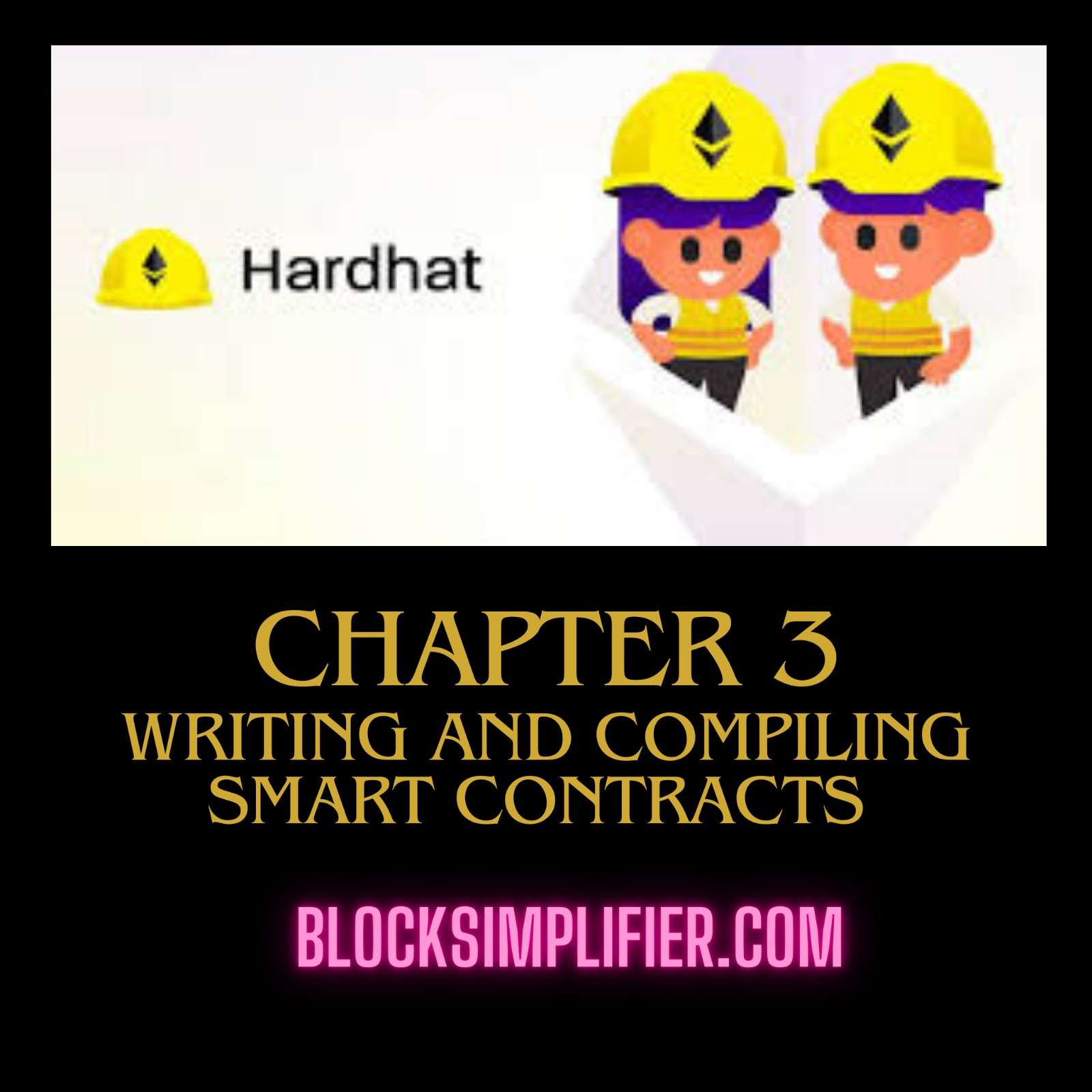 Chapter 3: Writing and Compiling Smart Contracts -blocksimplifier