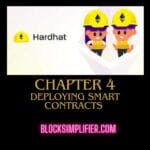 Chapter 4: Deploying solidity Smart Contracts using Hardhat