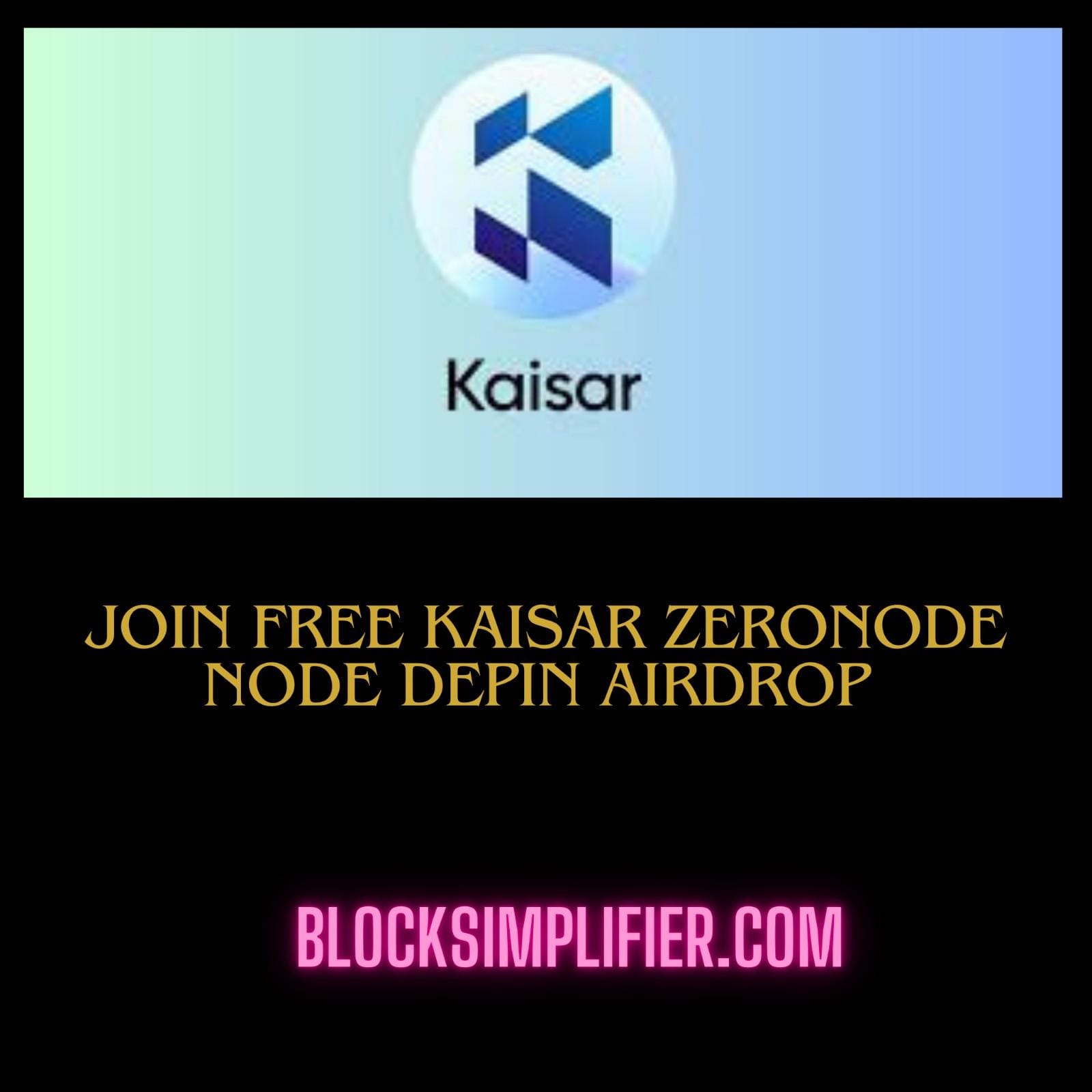 Join free Kaisar ZeroNode Node Depin Airdrop -blocksimplifier