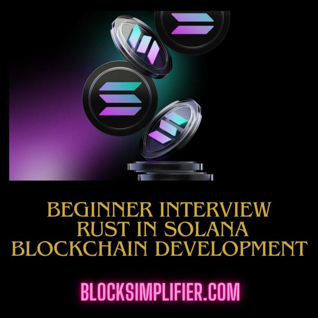 Beginner interview questions for Rust in Solana Blockchain Development