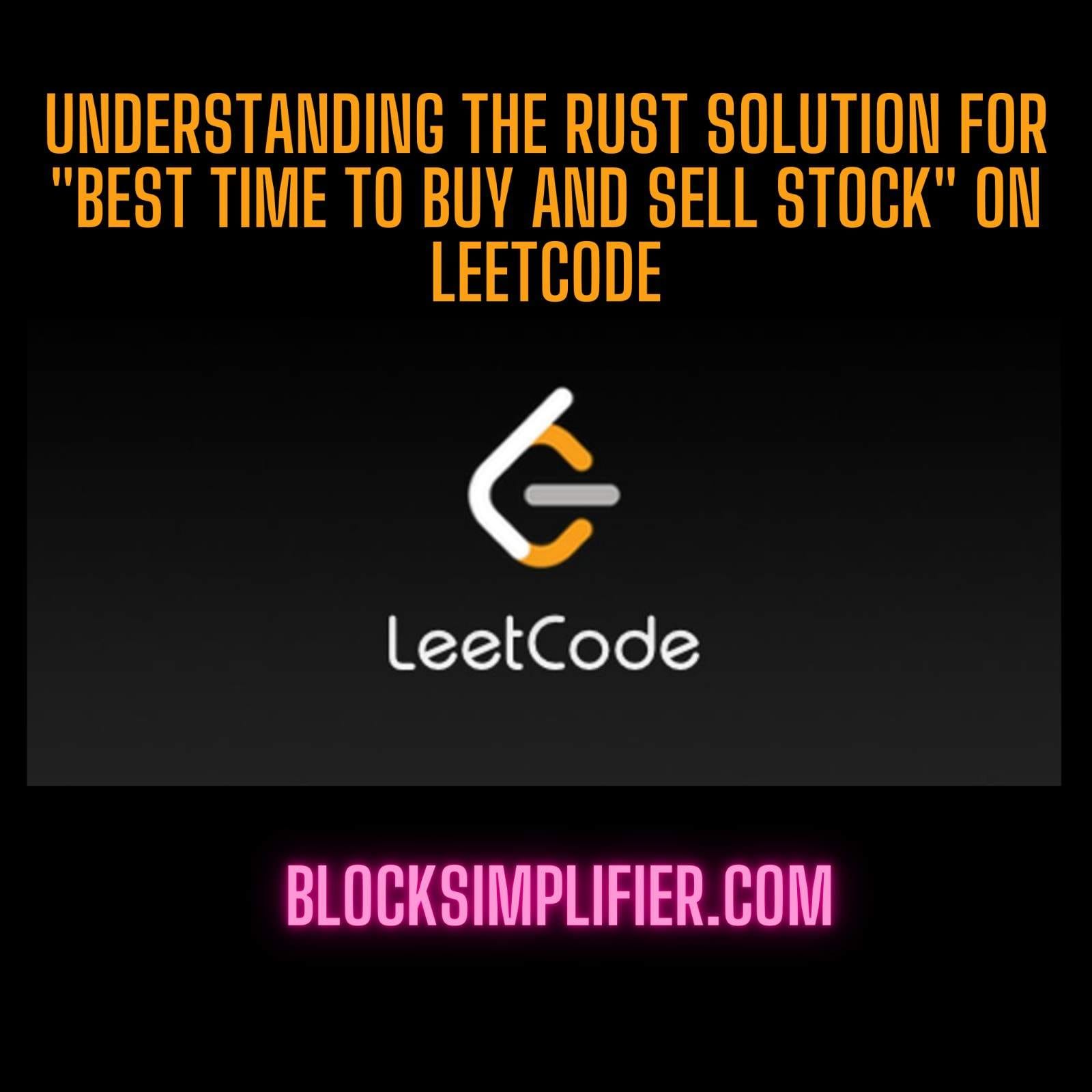 Understanding the Rust Solution for "Best Time to Buy and Sell Stock" on LeetCode-blocksimplifier