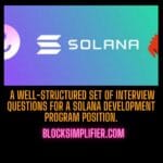 A well-structured set of interview questions for a Solana development Program position.