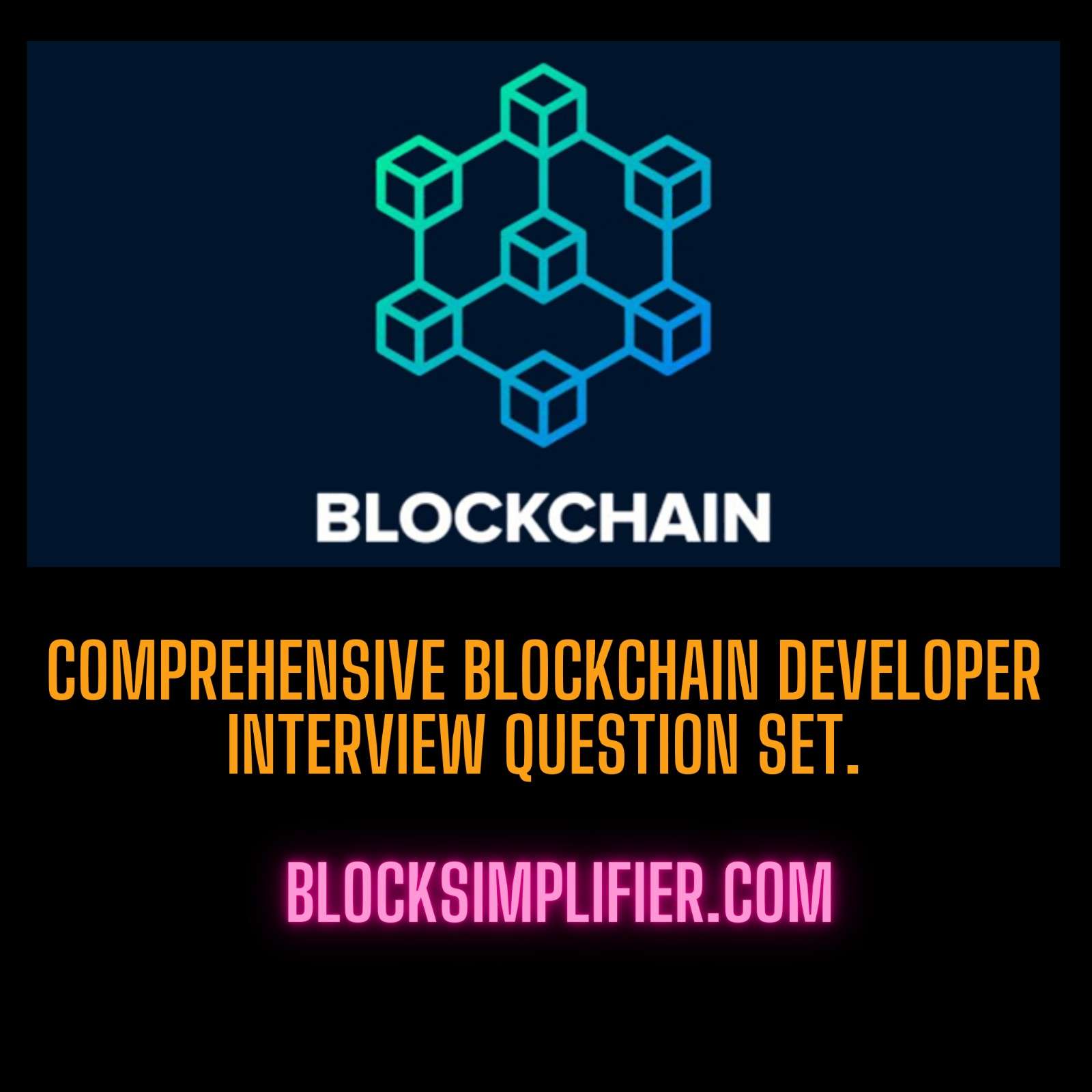 Comprehensive blockchain developer interview question set-blocksimplifier