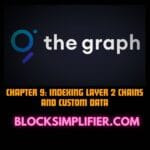 Chapter 9:  Indexing Layer 2 Chains and Custom Data
