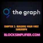 Chapter 3: Building Your First Subgraph