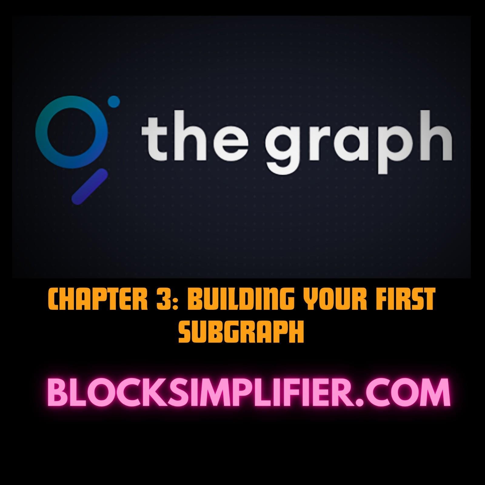 Chapter 3: Building Your First Subgraph-blocksimplifier