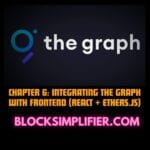 Chapter 6: Integrating The Graph with Frontend (React + Ethers.js)