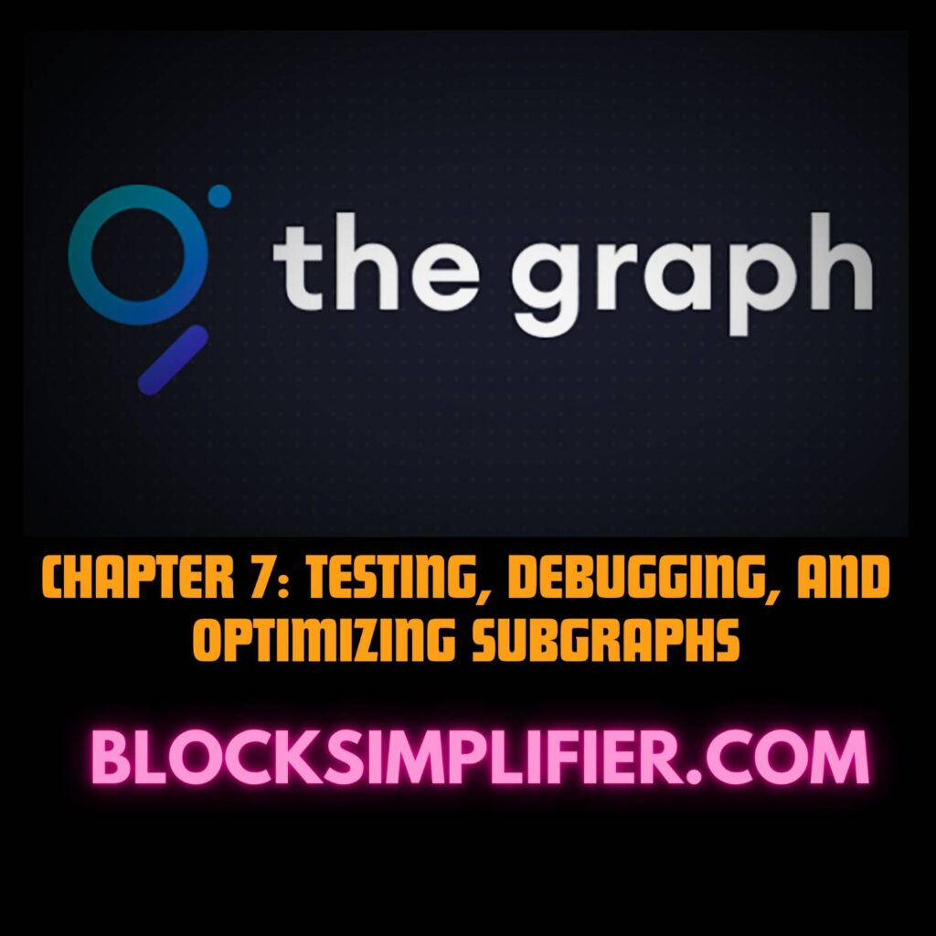 Chapter 7: Testing, Debugging, and Optimizing Subgraphs