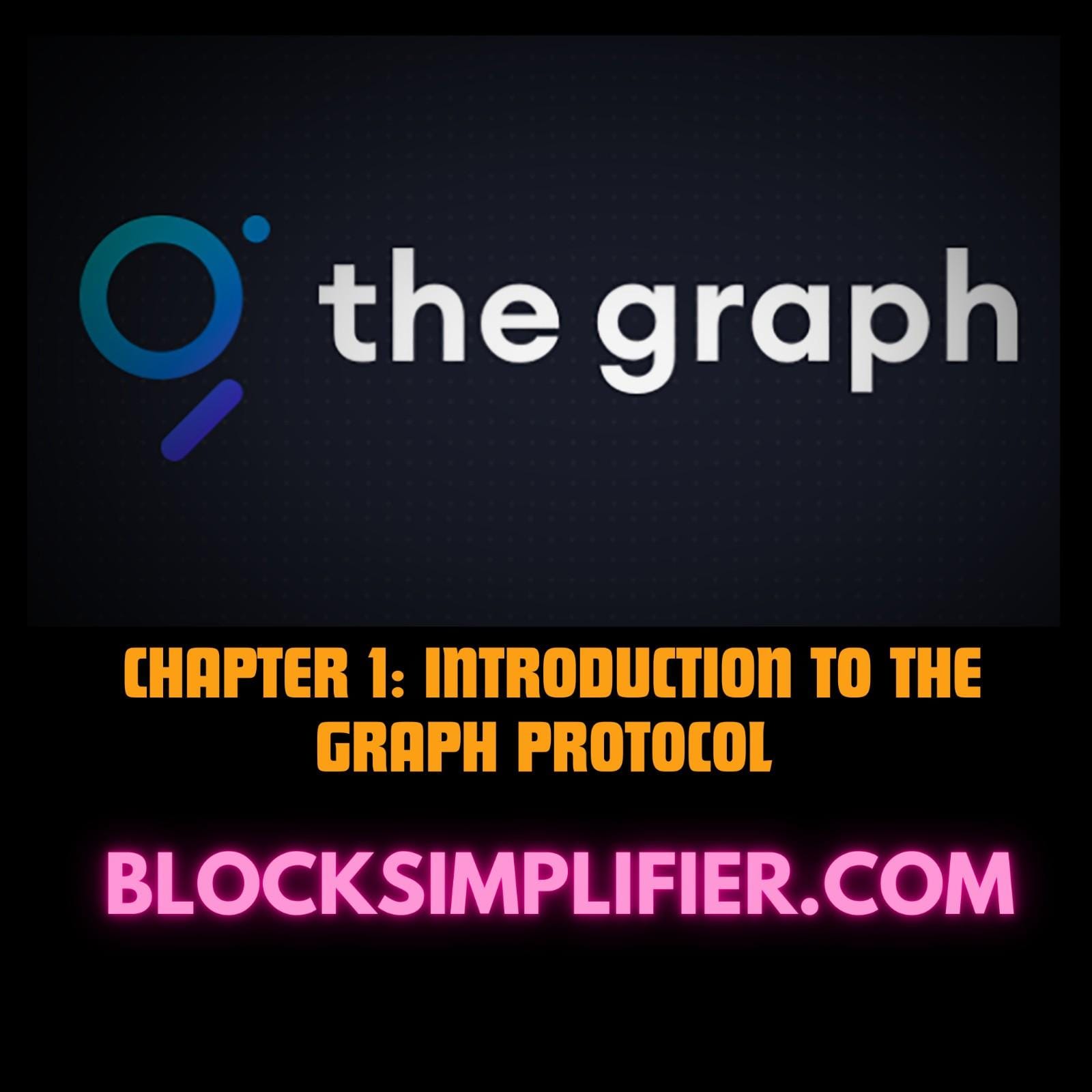 Chapter 1: Introduction to The Graph Protocol-blocksimplifier