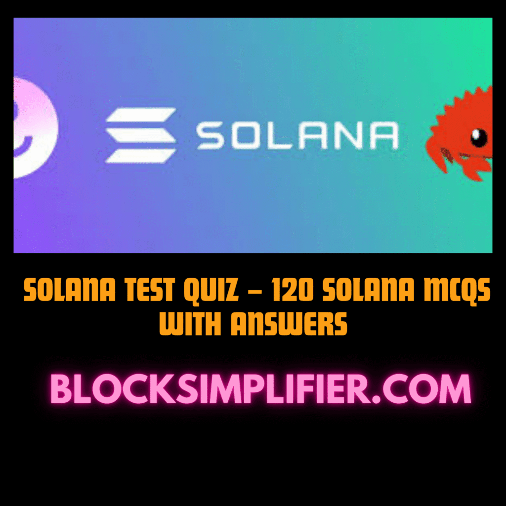 Solana Test Quiz β 120 Solana MCQs with Answers