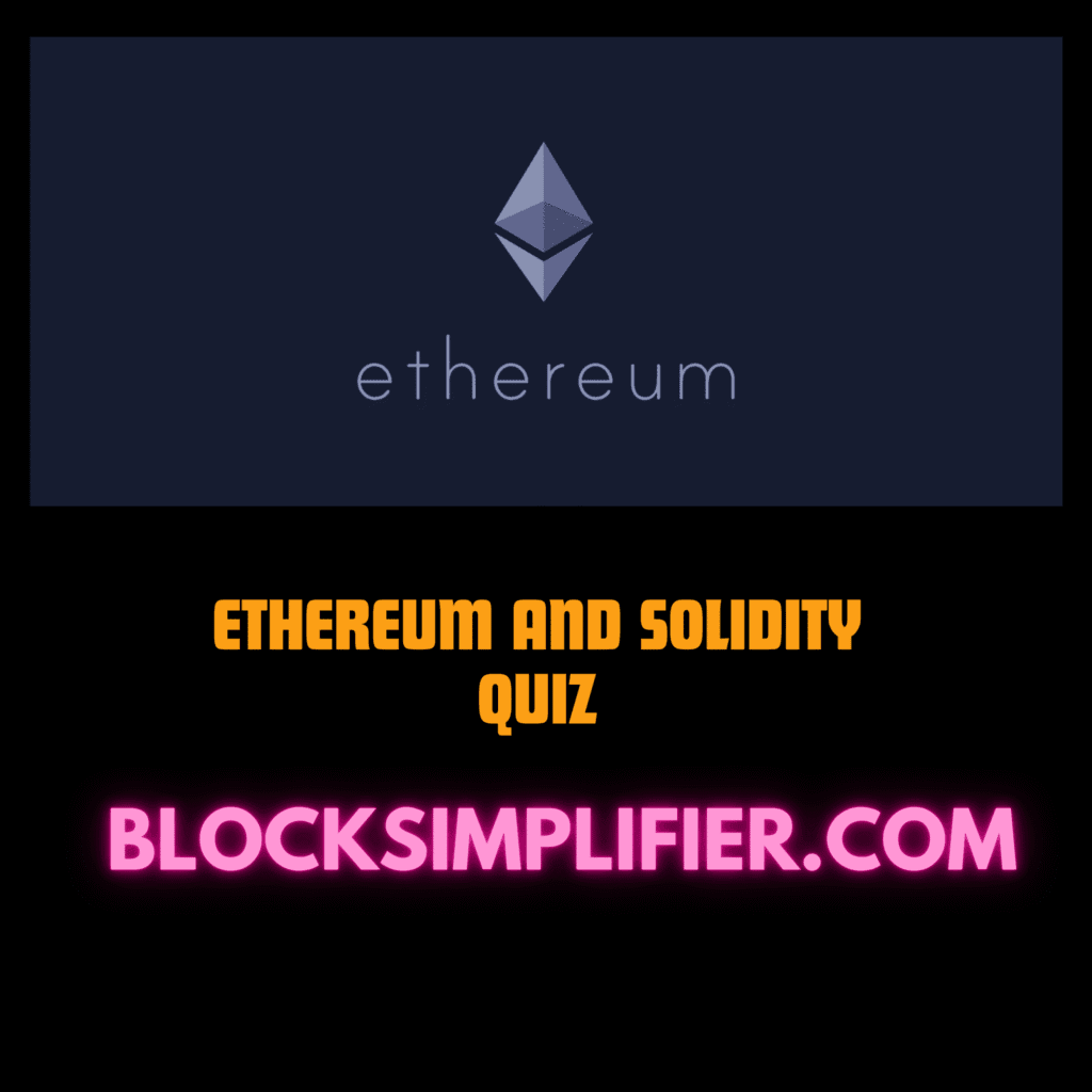 Ethereum and Solidity Quiz