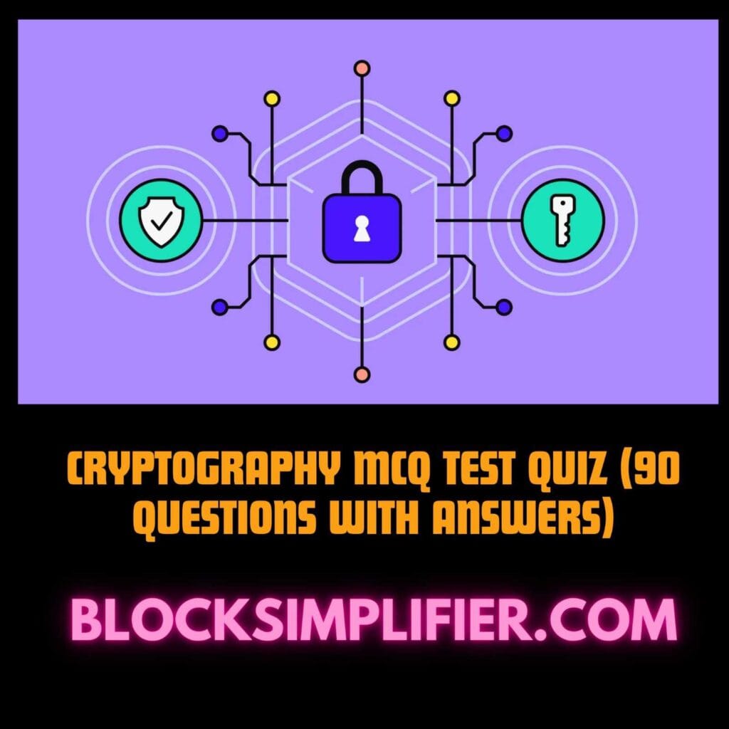 Cryptography MCQ Test Quiz (90 Questions with Answers)