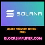 Solana Program Testing – MCQs